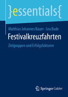 Festivalkreuzfahrten: Zielgruppen Und Erfolgsfaktoren (Essentials) (German Edition) 3658521562 Book Cover