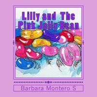 Lilly and the Pink Jelly Bean 1502312190 Book Cover