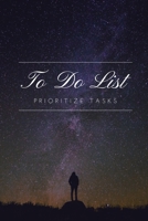 To Do List - Prioritize Tasks: Daily tasks planner with checkboxes checklists 6 x 9 inches 120 pages The Best daily weekly monthly yearly task planner notebook for teachers gifts 1708183612 Book Cover