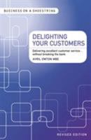 Delighting Your Customers (Business on a Shoestring) 071367542X Book Cover