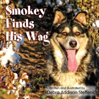 Smokey Finds His Wag 1733735925 Book Cover