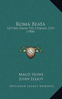 Roma Beata: Letters From the Eternal City B0BPYSG385 Book Cover