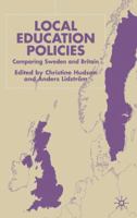 Local Education Policies: Comparing Britain and Sweden 0333790405 Book Cover