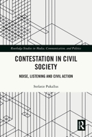 Contestation in Civil Society : Noise, Listening and Civil Action 1032977248 Book Cover