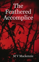 The Feathered Accomplice B084FWNPQJ Book Cover