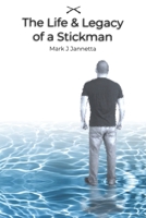 The Life & Legacy of a Stickman 1077274009 Book Cover