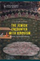 The Jewish Encounter with Hinduism: History, Spirituality, Identity 1349576107 Book Cover