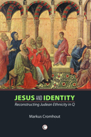 Jesus and Identity: Reconstructing Judean Ethnicity in Q 0227173228 Book Cover