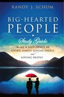 Big-Hearted People Study Guide: Make A Difference By Living Simply, Giving Freely and Loving Deeply B0DPL5Q4F2 Book Cover