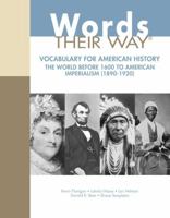 Words Their Way: Vocabulary for American History, the World Before 1600 to American Imperialism (1890-1920) 0132790157 Book Cover