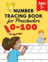 Number Tracing Book for Preschoolers: Number Practice Workbook To Learn The Numbers From 0 To 100 - Math Activity Book for Pre K, Kindergarten and Kids Ages 3-5 B091NLW5R8 Book Cover