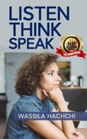LISTEN. THINK. SPEAK. 1540883558 Book Cover