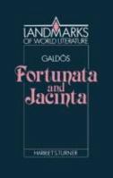 Galdos: Fortunata and Jacinta (Landmarks of World Literature) (Landmarks of World Literature) 0521378680 Book Cover