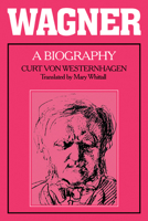 Wagner: A Biography 0521282543 Book Cover