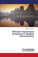 Efficient Importance Sampling in Applied Econometrics 3659641197 Book Cover