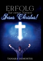 Erfolg hat einen Namen Jesus Christus ! (German Edition) 3759795528 Book Cover