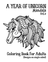 A Year Of Unicorns Mandala Coloring Book For Adults: Beautiful unicorn coloring book For Women, Men, Teens Relaxation with stress relieving with ... book unicorn Designs on single-sided ) B08RBV8RJX Book Cover