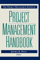 The Project Management Institute Project Management Handbook (Jossey-Bass Business & Management Series) 0787940135 Book Cover