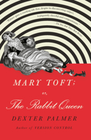 Mary Toft; or, the Rabbit Queen 1101871938 Book Cover