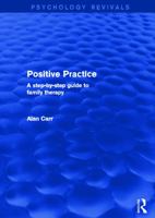 Positive Practice: A Step-By-Step Guide to Family Therapy 3718656809 Book Cover