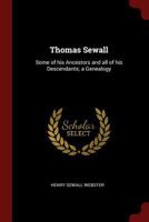 Thomas Sewall: Some of His Ancestors and All of His Descendants; A Genealogy 1014458080 Book Cover