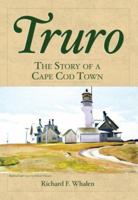 Truro: The Story of a Cape Cod Town 1401051456 Book Cover