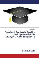 Perceived Academic Quality and Approaches to Studying: A UK Experience 3659433705 Book Cover