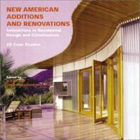 New American Additions and Renovations: Innovations in Residential Construction and Design: 25 Case Studies 0823031934 Book Cover