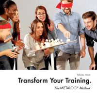 Transform Your Training: The Metalog Method 3746055849 Book Cover