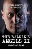 The Balkan's Angels II: Diabolical Bond 146978145X Book Cover