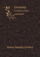 Geonomy: Creation of The Continents by The Ocean Currents and Kosmo-Nomia 5518943709 Book Cover