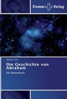 Die Geschichte von Abraham: Ein Adventbuch 3841600425 Book Cover