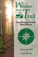 Wisdom from the Trail: Inspirational Stories from Hiking 1944187286 Book Cover