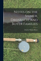 Notes on the Shimer, Dreisbach, and Boyer Families 1013324595 Book Cover