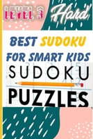 Best Sudoku for Smart Kids Sudoku Puzzles Level 3 hard: Top book for smart kids, a collection of sudoku including in difficulty level 2 hard, ... games, books, smart,puzzles,easy medium,hard B088B6DQ85 Book Cover