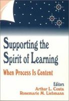 Supporting the Spirit of Learning: When Process Is Content 0803963122 Book Cover