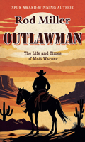 Outlawman : The Life and Times of Matt Warner 1420525670 Book Cover