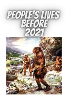 People's lives before 2021: A NOVEL B08Z5LSYD9 Book Cover