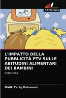 L'IMPATTO DELLA PUBBLICITÀ PTV SULLE ABITUDINI ALIMENTARI DEI BAMBINI: PUBBLICITÀ 6202850949 Book Cover