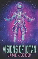 Visions of Iotan B09LGK5D2Z Book Cover