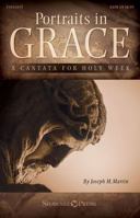 Portraits in Grace: A Cantata for Holy Week 1540006719 Book Cover