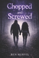 Chopped and Screwed B0GKYJ7TVS Book Cover