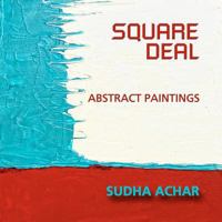 Square Deal: Abstract Paintings 1466474432 Book Cover