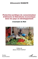 Protection juridique du consommateur d'aliments et libéralisme économique dans les pays en développement: L'exemple du Mali (Études Eurafricaines) (French Edition) 2343191832 Book Cover