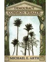Democracy and the Common Wealth: Breaking the Stranglehold of the Special Interests 0912467126 Book Cover