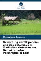 Bewertung der Stipendien und des Schulbaus in ländlichen Gebieten der Demokratischen Volksrepublik Laos (German Edition) 6209561713 Book Cover