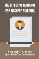 The Effective Guidance For Resume Building: Easy Steps To Set You Apart From The Competition: Keeping Your Design Simple null Book Cover