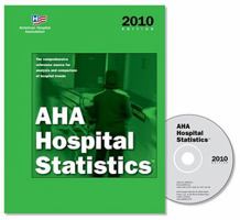 AHA Hospital Statistics 2010: The Comprehensive Reference Source for Analysis and Comparison of Hospital Trends 087258853X Book Cover