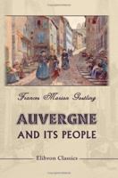 Auvergne and Its People 1402153155 Book Cover