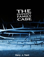 THE DUPONT FAMILY CASE: TRUE CRIME CASE HISTORIES B0CD117VNY Book Cover